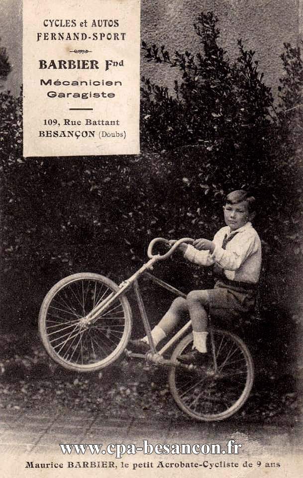 CYCLES et AUTOS FERNAND-SPORT - BARBIER Fernand - Mécanicien Garagiste - 109, Rue Battant - BESANÇON (Doubs) - Maurice BARBIER, le petit Acrobate-Cycliste de 9 ans